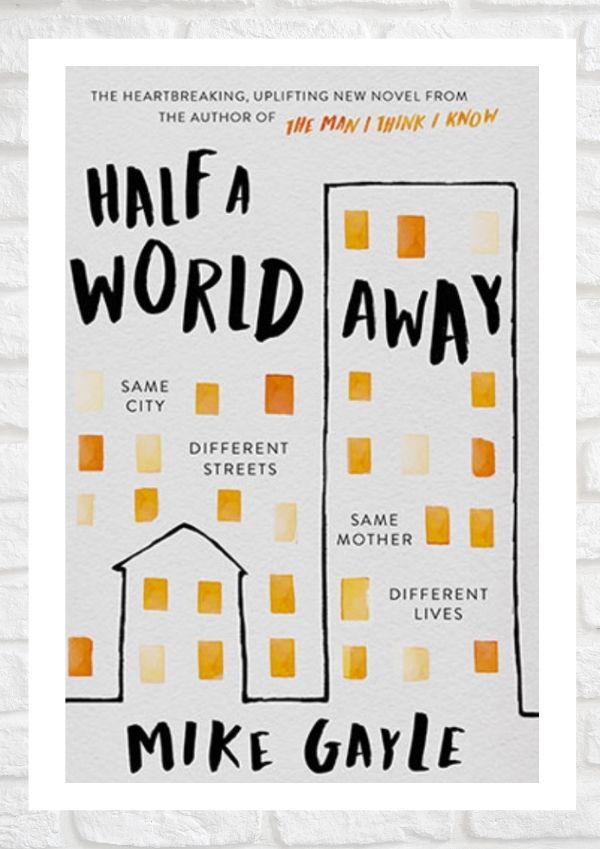 Best Books to Read - Half a World Away by Mike Gayle