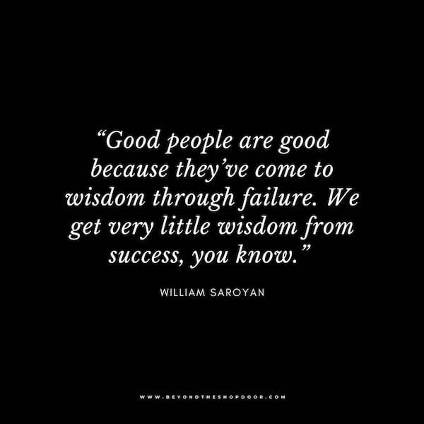 35 Inspirational Quotes About Learning From Failure - William Saroyan
