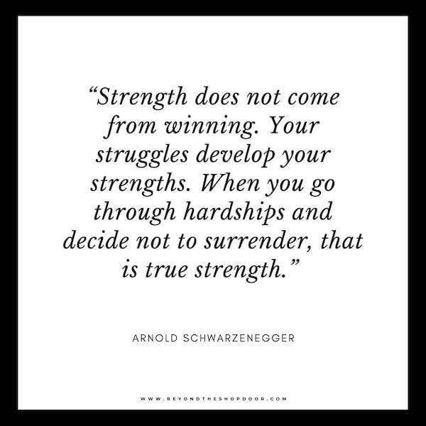 Inspirational Quotes on Strength in Hard Times - Arnold Schwarzenegger