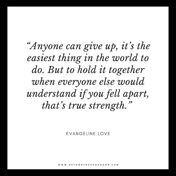 Inspirational Quotes on Strength in Hard Times - Evangeline Love