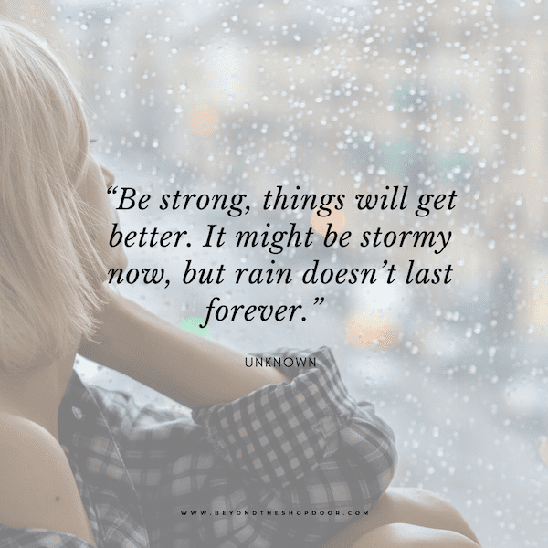 36 Inspirational Quotes - Strength In Hard Times | Beyond The Shop Door