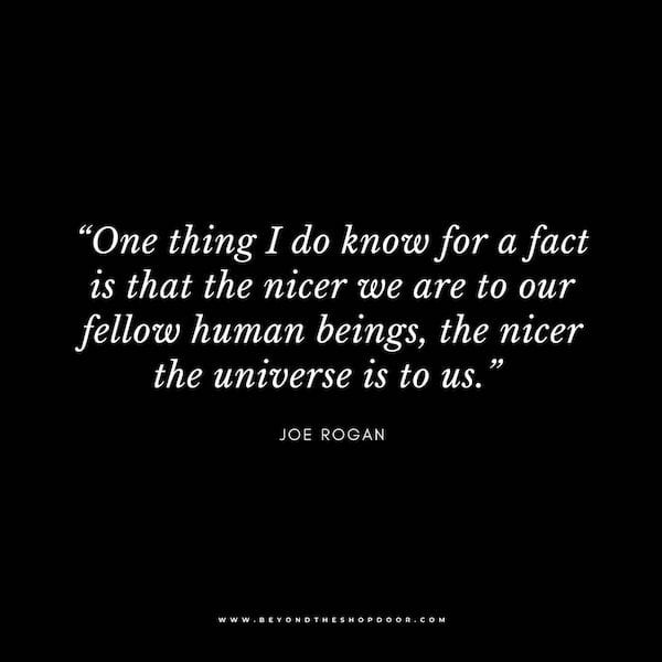 Inspirational Quotes on Kindness - Joe Rogan